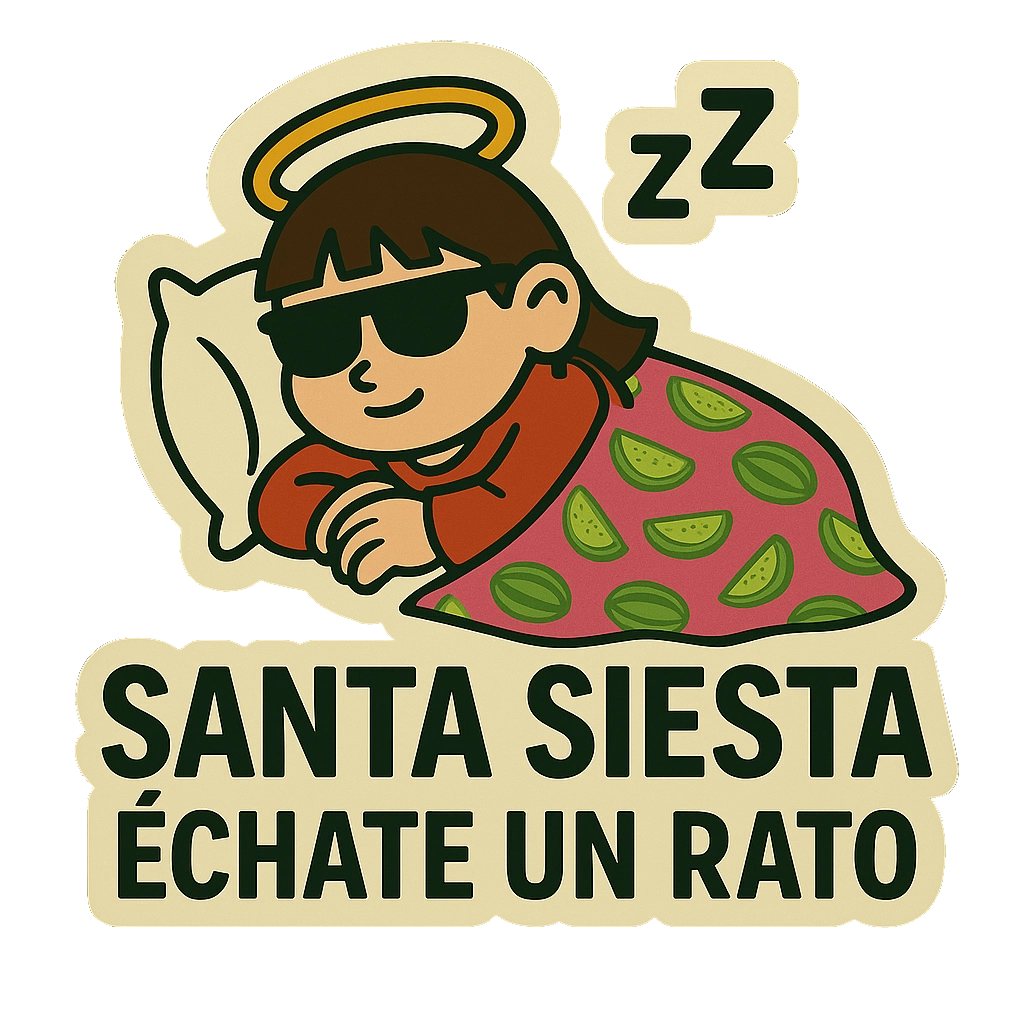 Santa siesta, échate un rato, criatura