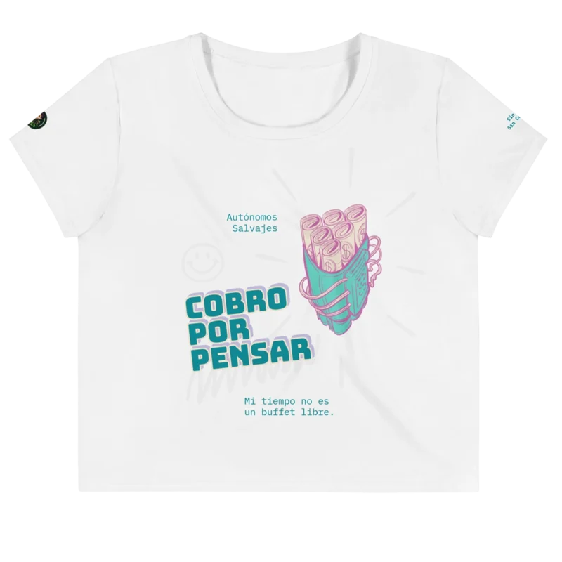 Vista frontal de la camiseta corta para autónomas con el mensaje Cobro por pensar y diseño original de billetes en mascarilla.